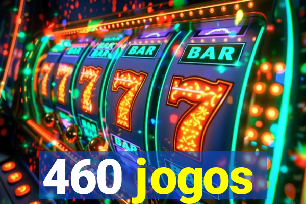 460 jogos