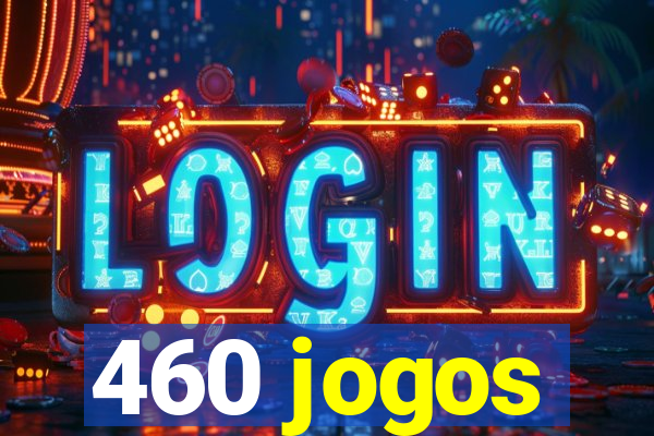 460 jogos