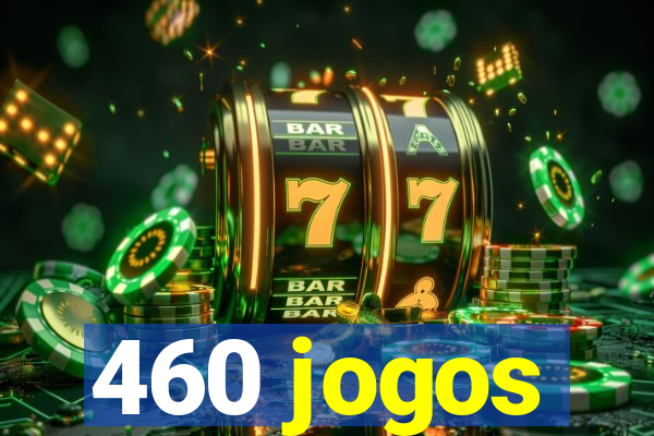 460 jogos