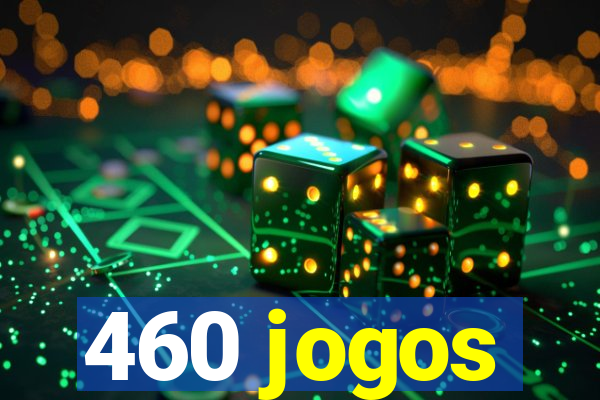 460 jogos