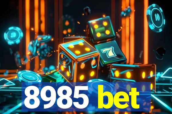 8985 bet