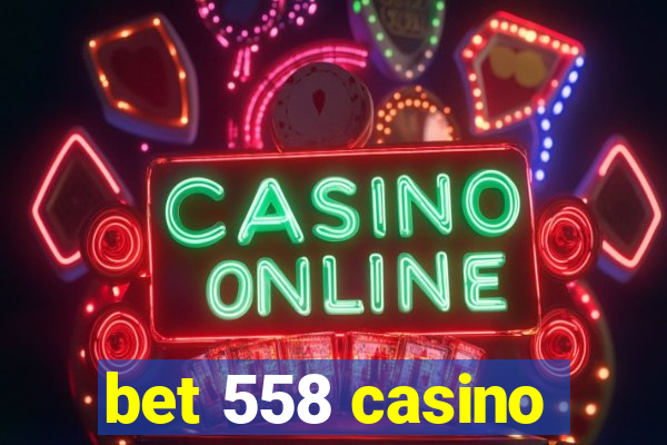 bet 558 casino