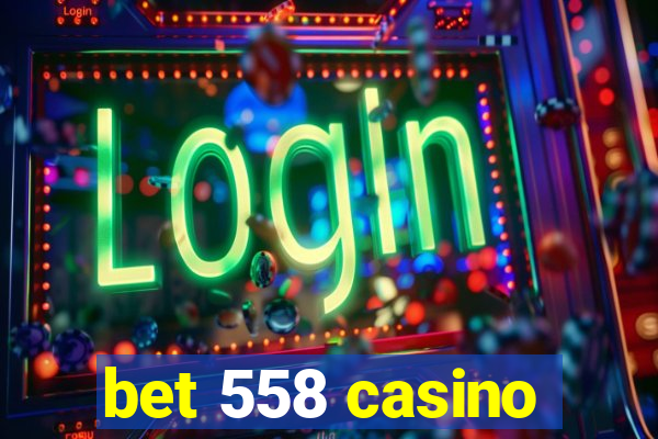 bet 558 casino