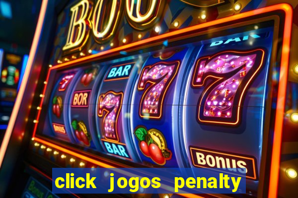 click jogos penalty fever brasil