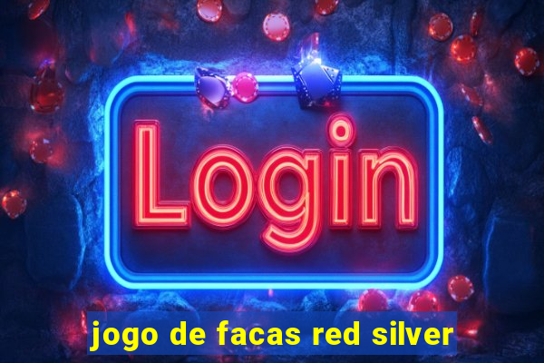 jogo de facas red silver