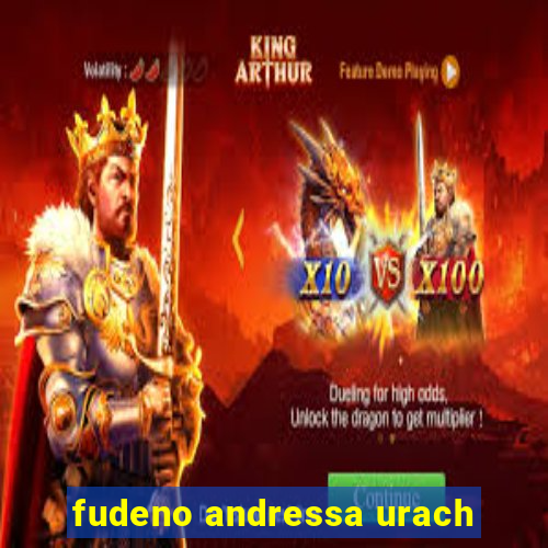 fudeno andressa urach