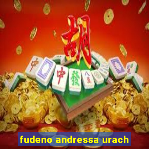 fudeno andressa urach