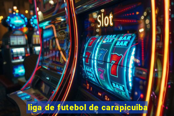 liga de futebol de carapicuiba