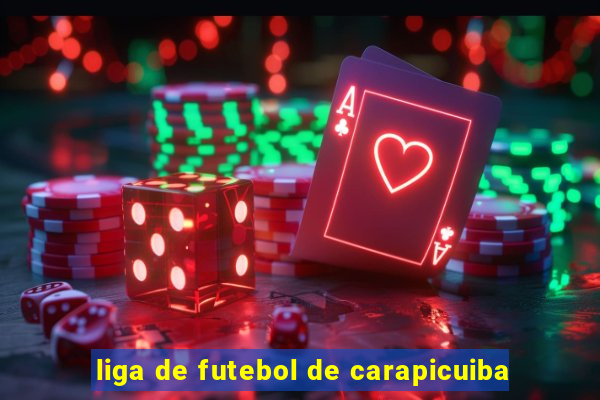 liga de futebol de carapicuiba