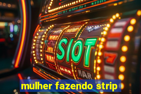 mulher fazendo strip