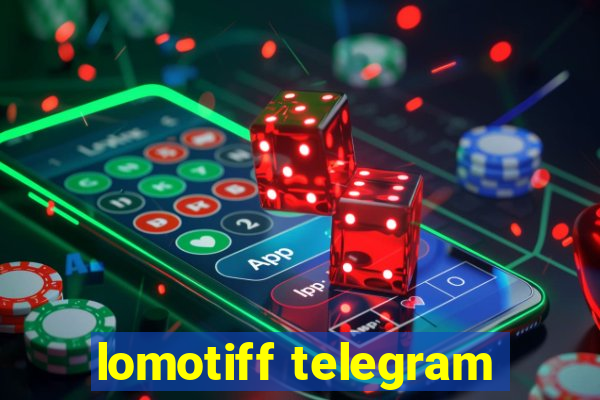 lomotiff telegram