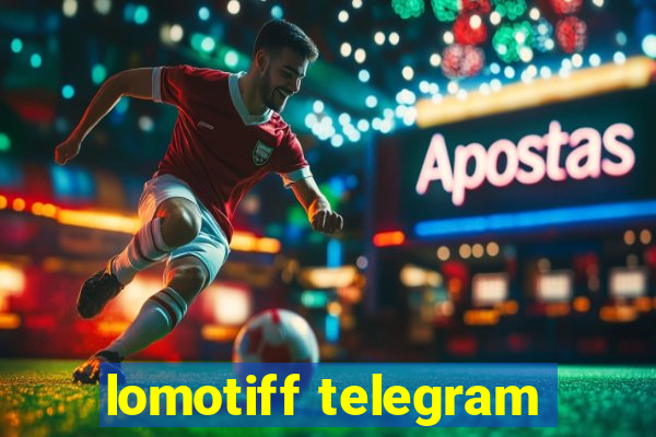 lomotiff telegram