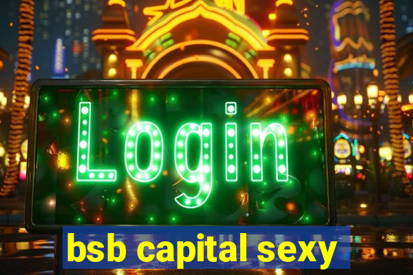 bsb capital sexy