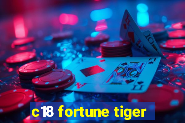 c18 fortune tiger