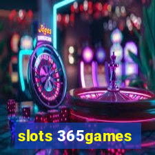 slots 365games