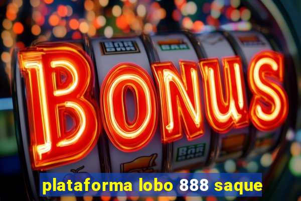 plataforma lobo 888 saque