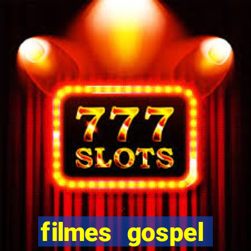 filmes gospel baseadas em fatos reais emocionantes