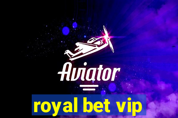 royal bet vip