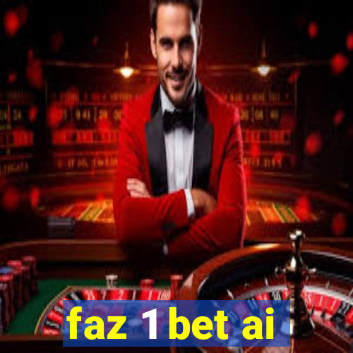 faz 1 bet ai