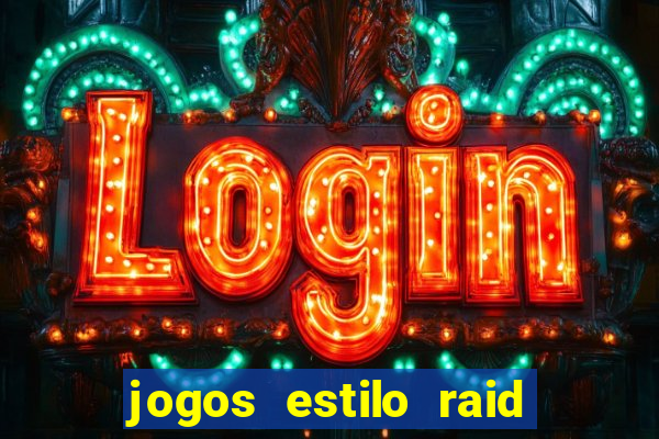 jogos estilo raid shadow legends