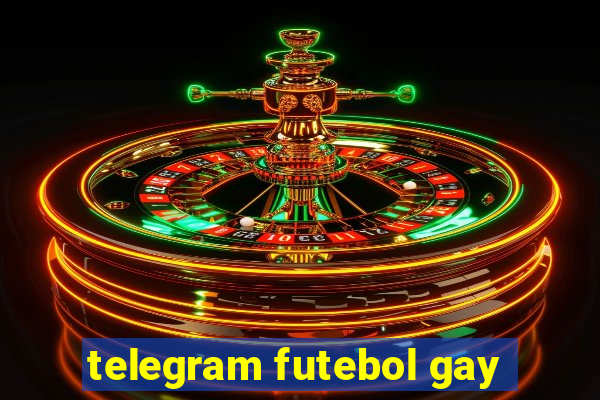 telegram futebol gay