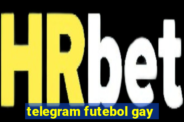 telegram futebol gay