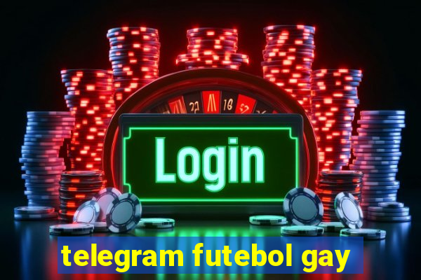 telegram futebol gay