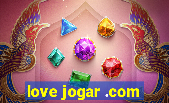 love jogar .com