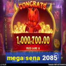 mega sena 2085