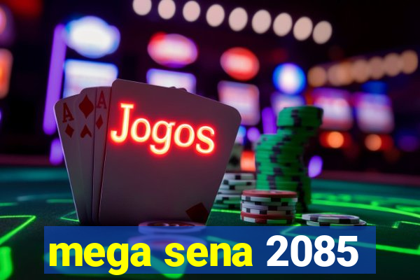 mega sena 2085