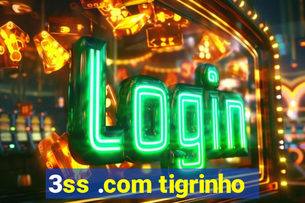 3ss .com tigrinho