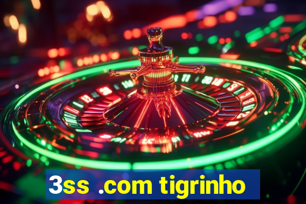 3ss .com tigrinho