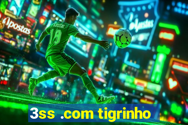 3ss .com tigrinho