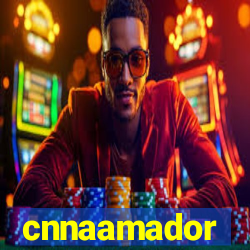 cnnaamador