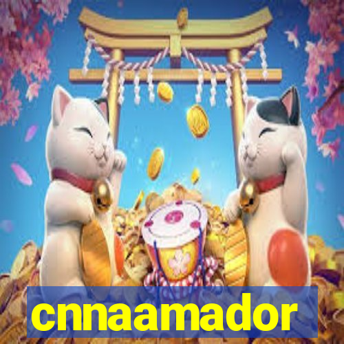 cnnaamador