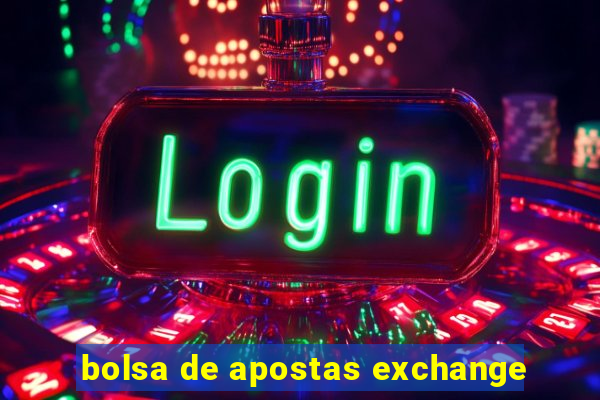 bolsa de apostas exchange