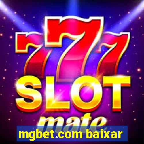 mgbet.com baixar