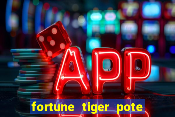 fortune tiger pote de ouro