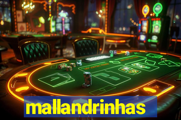 mallandrinhas