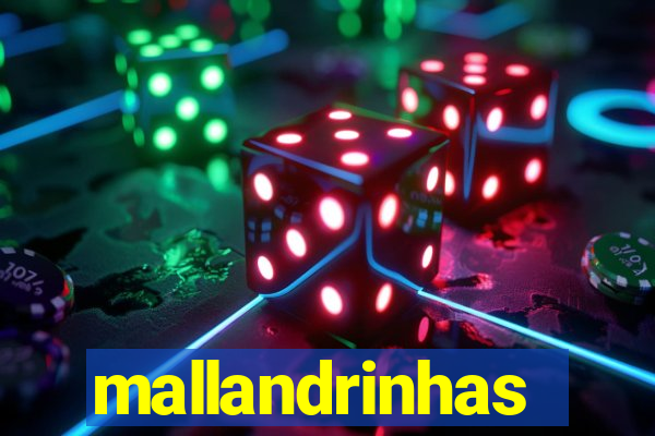 mallandrinhas