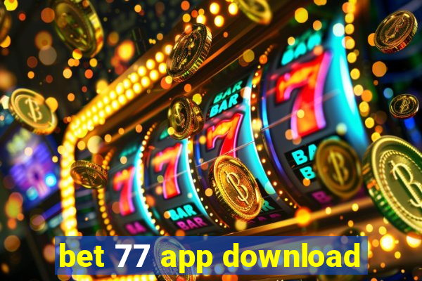 bet 77 app download