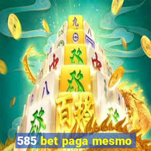 585 bet paga mesmo