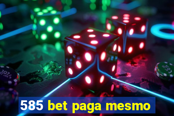 585 bet paga mesmo