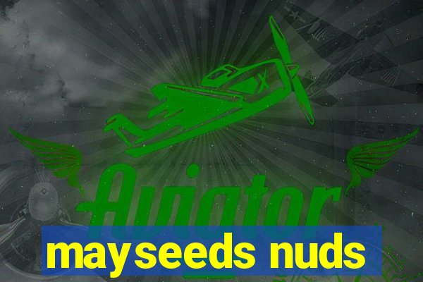 mayseeds nuds