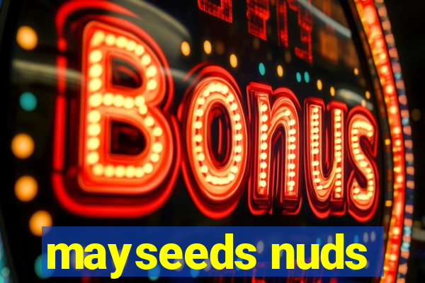 mayseeds nuds