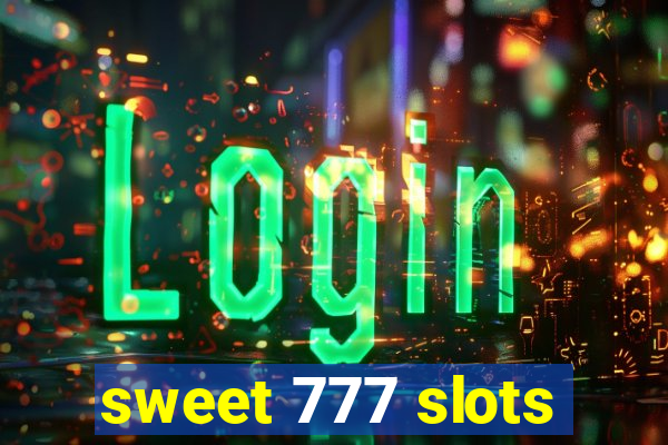 sweet 777 slots