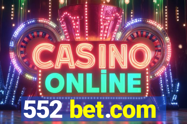 552 bet.com