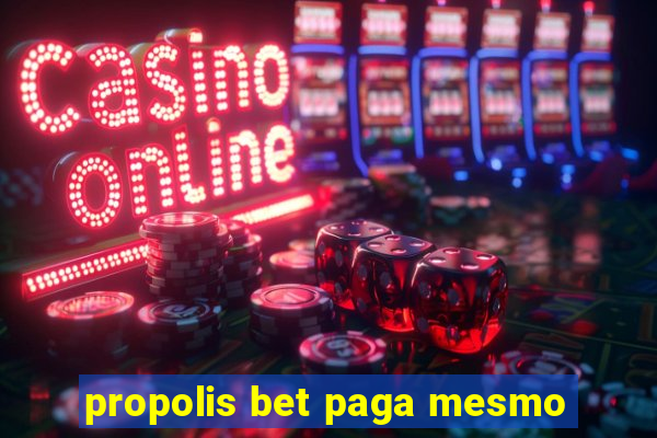 propolis bet paga mesmo