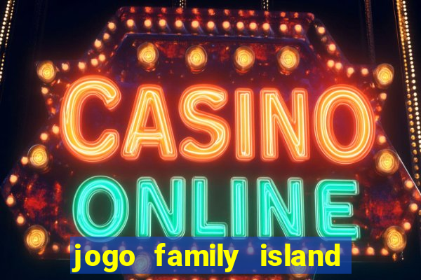 jogo family island energia infinita