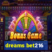 dreams bet216